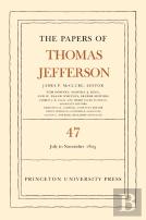The Papers Of Thomas Jefferson, Volume 47