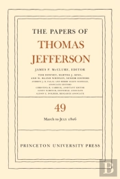 The Papers Of Thomas Jefferson, Volume 49