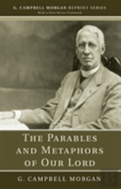 The Parables And Metaphors Of Our Lord