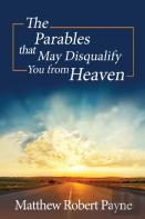 The Parables That May Disqualify You From Heaven