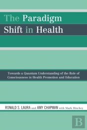 The Paradigm Shift In Health