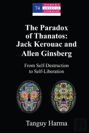 The Paradox Of Thanatos: Jack Kerouac And Allen Ginsberg