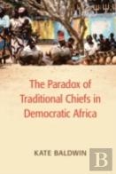 The Paradox Of Traditional Chiefs In Democratic Africa