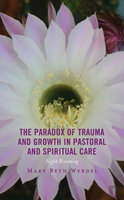 Bertrand.pt - The Paradox Of Trauma And Growth In Pastoral And Spiritual Care