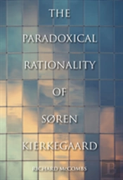 The Paradoxical Rationality Of Sã¸Ren Kierkegaard