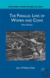 The Parallel Lives Of Women And Cows