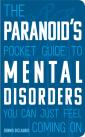The Paranoid'S Pocket Guide To Mental Disorders You Can Just Feel Coming On