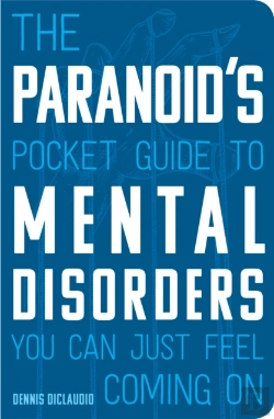 Bertrand.pt - The Paranoid'S Pocket Guide To Mental Disorders You Can Just Feel Coming On