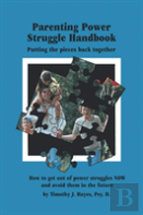 The Parenting Power Struggle Handbook