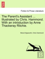 The Parent'S Assistant ... Illustrated B