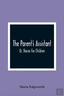 Bertrand.pt - The Parent'S Assistant; Or, Stories For Children