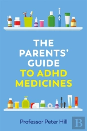 The Parents' Guide To Adhd Medicines
