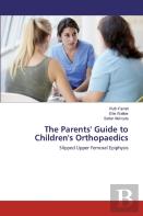 The Parents' Guide To Children'S Orthopaedics