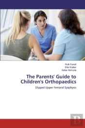 The Parents' Guide To Children'S Orthopaedics