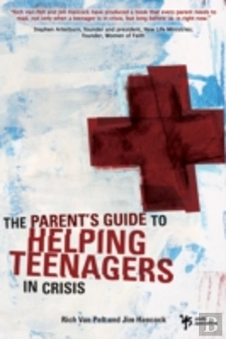 Bertrand.pt - The Parent'S Guide To Helping Teenagers In Crisis