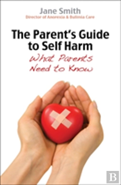 Bertrand.pt - The Parent'S Guide To Self-Harm