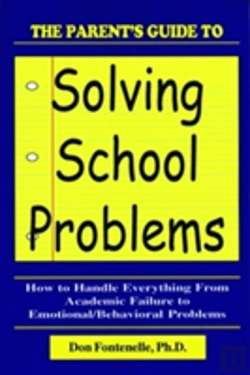 Bertrand.pt - The Parent'S Guide To Solving School Problems