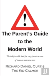 The Parent'S Guide To The Modern World