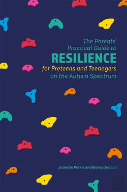 Bertrand.pt - The Parents' Practical Guide To Resilience For Preteens And Teenagers On The Autism Spectrum