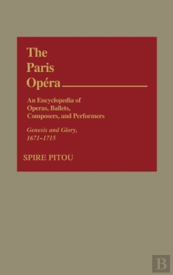 Bertrand.pt - The Paris Opera: An Encyclopedia Of Operas, Ballets, Composers, And Performers