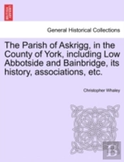 The Parish Of Askrigg, In The County Of