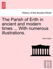 The Parish Of Erith In Ancient And Moder