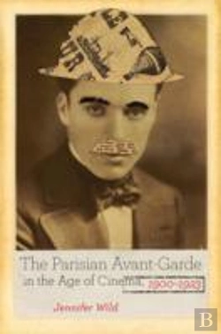 Bertrand.pt - The Parisian Avant-Garde In The Age Of Cinema, 1900-1923