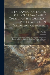 The Parlament Of Ladies. Or Divers Remar