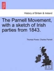 The Parnell Movement, With A Sketch Of I