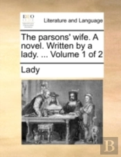 The Parsons' Wife. A Novel. Written By A