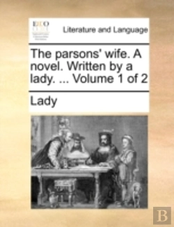 Bertrand.pt - The Parsons' Wife. A Novel. Written By A