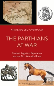 The Parthians At War