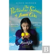 The Particular Sadness Of Lemon Cake