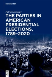 The Parties In American Presidential Elections, 1789â€“2020