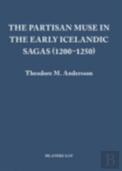 The Partisan Muse In The Early Icelandic Sagas (1200â€“1250)