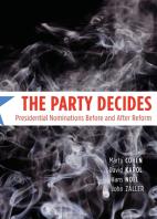 The Party Decides Â€“ Presidential Nominations Before And After Reform
