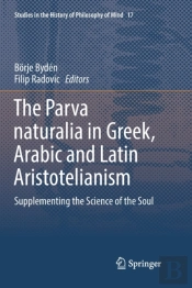 The Parva Naturalia In Greek, Arabic And Latin Aristotelianism