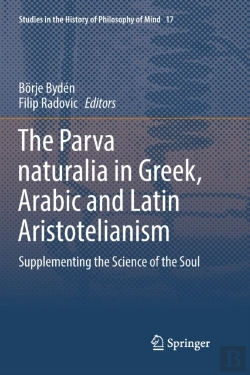 Bertrand.pt - The Parva Naturalia In Greek, Arabic And Latin Aristotelianism