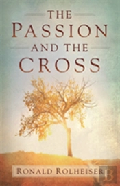 The Passion And The Cross