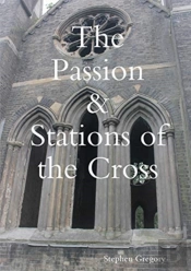 The Passion & Stations Of The Cross