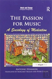 The Passion For Music: A Sociology Of Mediation