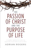 The Passion Of Christ And The Purpose Of Life
