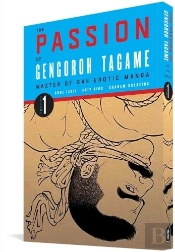 The Passion Of Gengoroh Tagame: Master Of Gay Erotic Manga: Vol. One