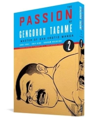 The Passion Of Gengoroh Tagame: Master Of Gay Erotic Manga: Vol. Two