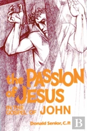 The Passion Of Jesus In The Gospel Of John