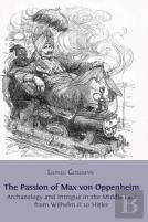 The Passion Of Max Von Oppenheim