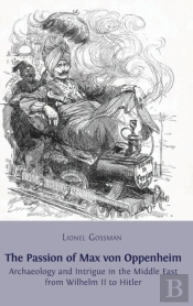 The Passion Of Max Von Oppenheim