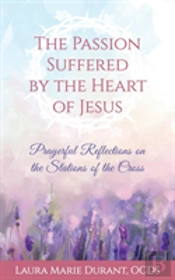 The Passion Suffered By The Heart Of Jesus