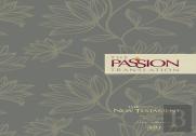 The Passion Transaltion New Testament With Psalms Proverbs And Song Of Songs (2020 Edn) Floral Hb