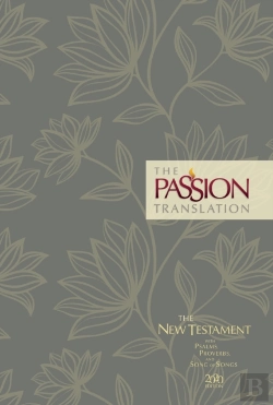Bertrand.pt - The Passion Transaltion New Testament With Psalms Proverbs And Song Of Songs (2020 Edn) Floral Hb